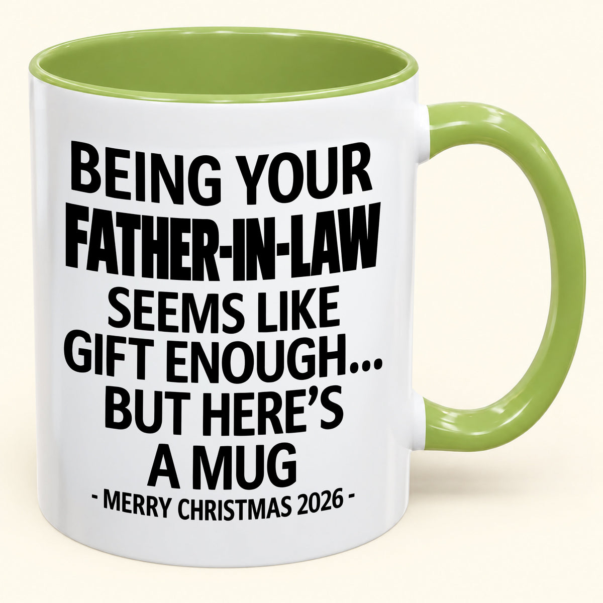 Being Your Father-in-law Is Gift Enough - Funny Christmas 2026 - Gift Accent Coffee Mug (SKU2610-70)