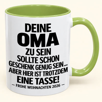 Deine Oma zu sein, ist Geschenk genug – Lustiges Weihnachten 2026 – Geschenk-Kaffeetasse mit Spruch (SKU2610-279)