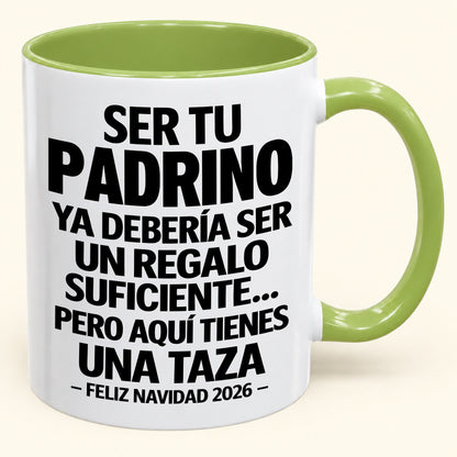 Ser tu PADRINO es regalo suficiente - Navidad divertida 2026 - Taza de café de regalo con borde de color (SKU2610-333)