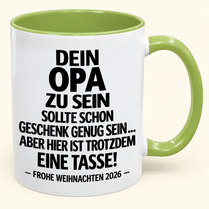 Dein Opa zu sein, ist Geschenk genug – Lustiges Weihnachten 2026 – Geschenk-Kaffeetasse mit Spruch (SKU2610-346)