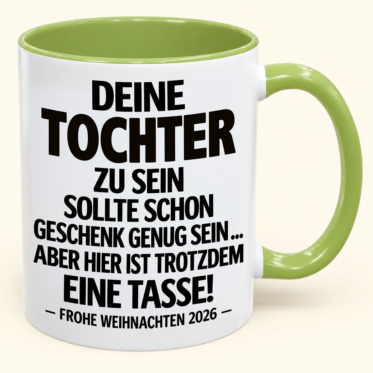 Deine Tochter zu sein, ist Geschenk genug – Lustiges Weihnachten 2026 – Geschenk-Kaffeetasse mit Spruch (SKU2610-554)