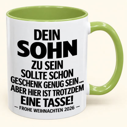 Dein Sohn zu sein, ist Geschenk genug – Lustiges Weihnachten 2026 – Geschenk-Kaffeetasse mit Spruch (SKU2610-347)