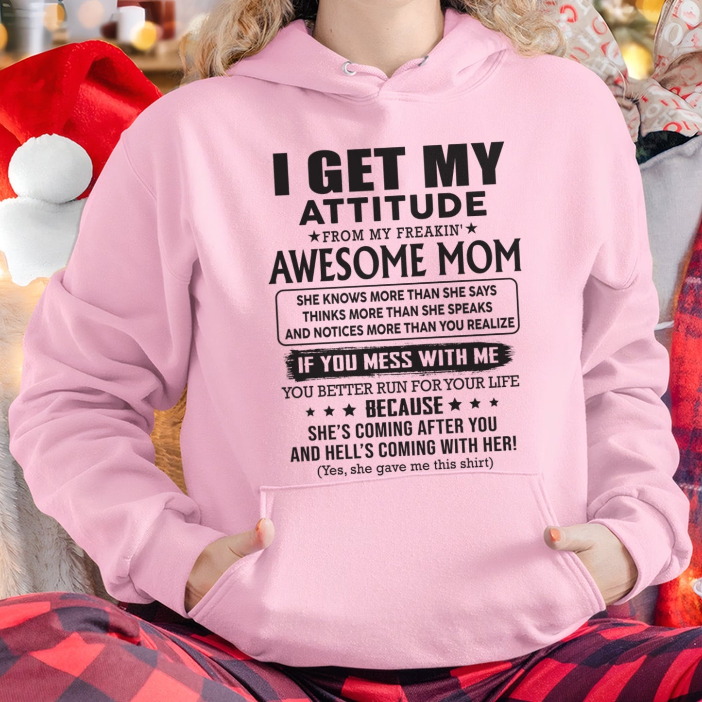 I GET MY ATTITUDE FROM AWESOME MOM - to my Daughter from Mom - TOP00 (SKU08-17-00)