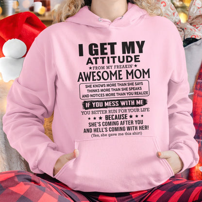I GET MY ATTITUDE FROM AWESOME MOM - to my Daughter from Mom - TOP00 (SKU08-17-00)