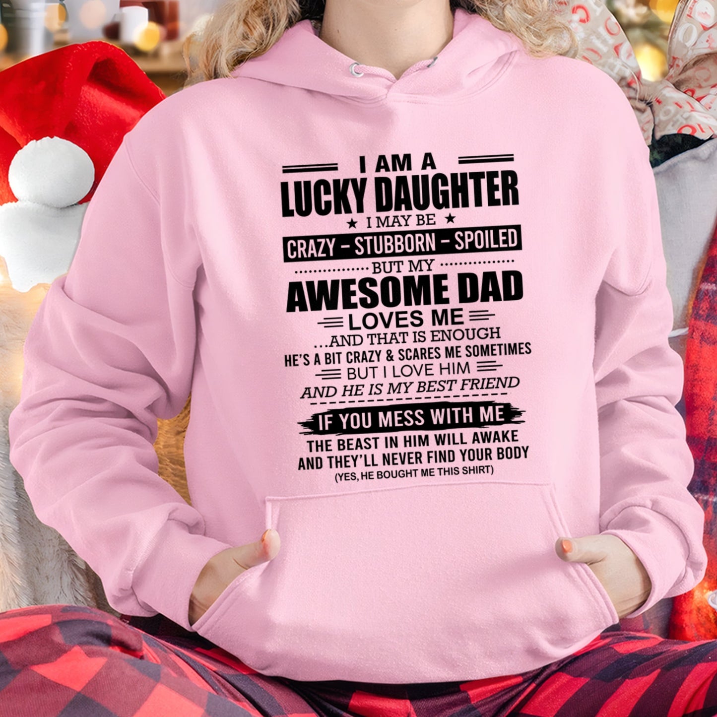 TOP00 - I AM A LUCKY DAUGHTER I MAY BE CRAZY - STUBBORN - SPOILED T-Shirt – Birthday Gift From Dad / Man - (SKU2605-14-00)