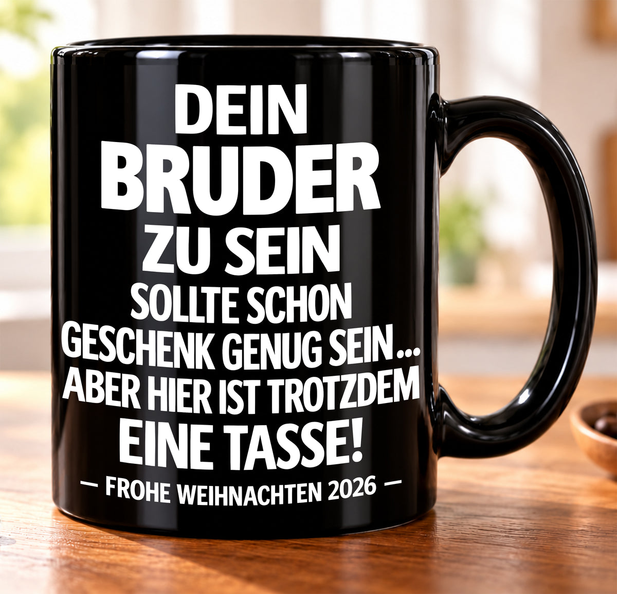 Dein Bruder zu sein, ist Geschenk genug – Lustiges Weihnachten 2026 – Geschenk-Kaffeetasse mit Spruch (SKU2610-531-01)