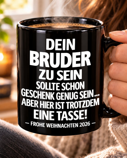 Dein Bruder zu sein, ist Geschenk genug – Lustiges Weihnachten 2026 – Geschenk-Kaffeetasse mit Spruch (SKU2610-531-01)