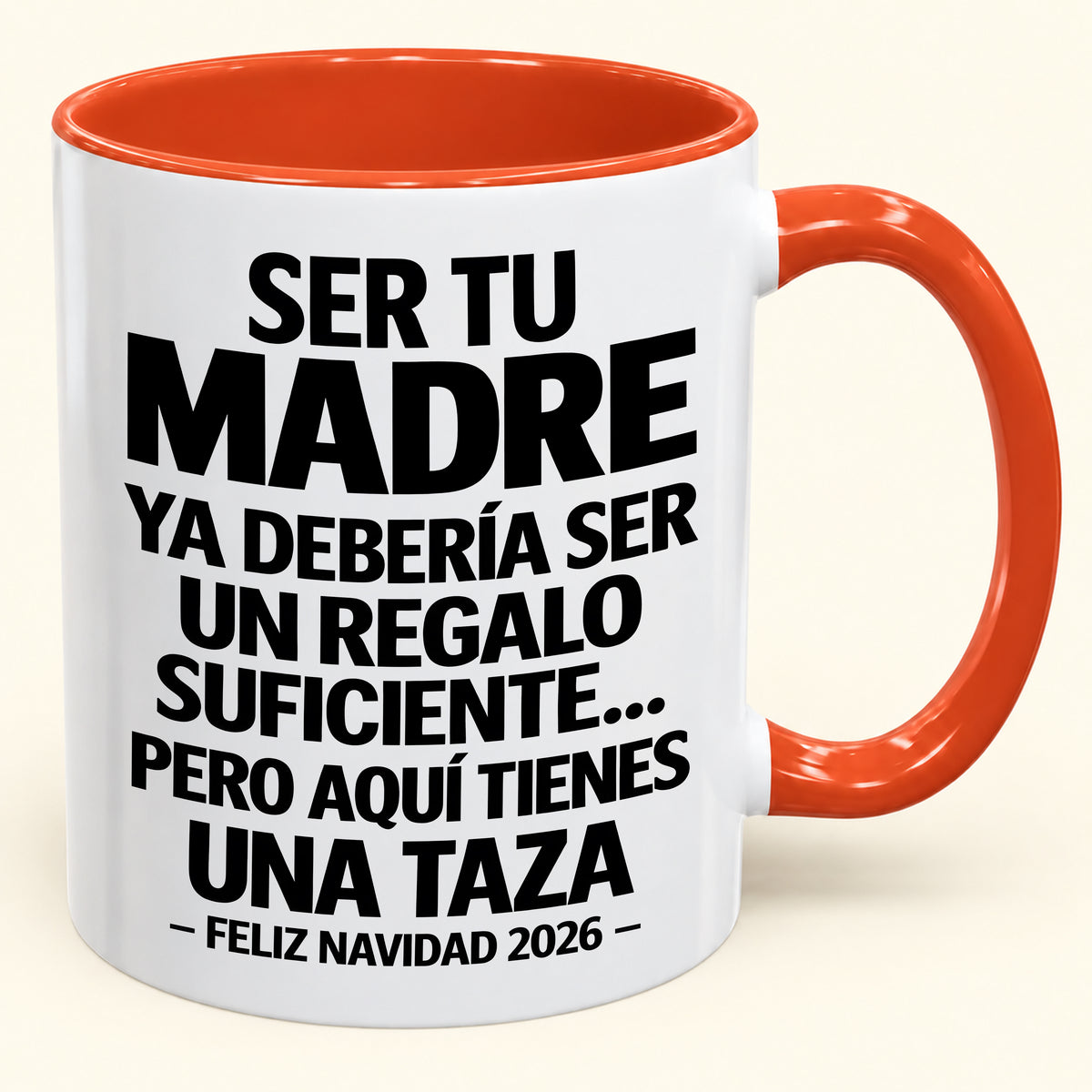 Ser tu madre es regalo suficiente - Navidad divertida 2026 - Taza de café de regalo con borde de color (SKU2610-245)