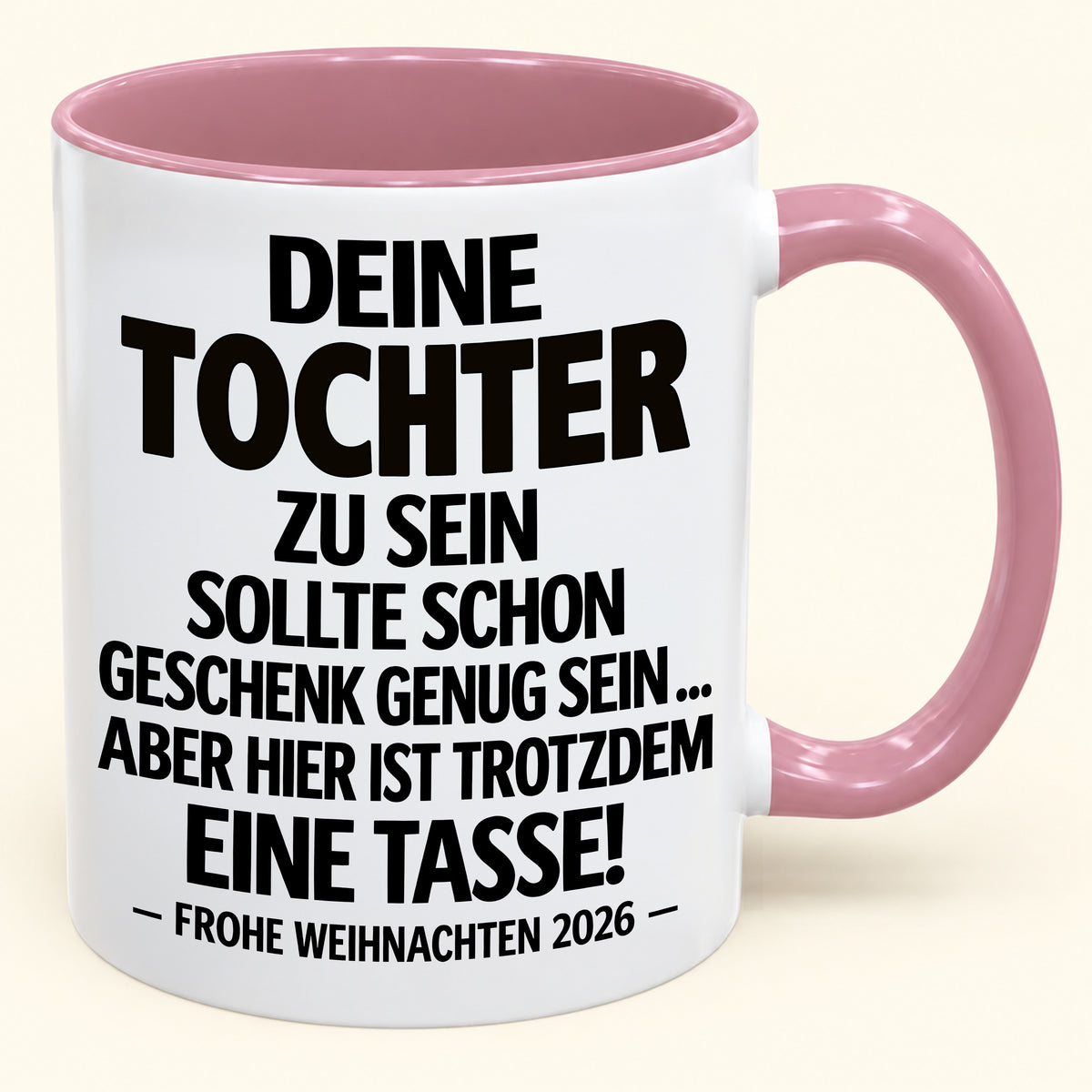 Deine Tochter zu sein, ist Geschenk genug – Lustiges Weihnachten 2026 – Geschenk-Kaffeetasse mit Spruch (SKU2610-554)