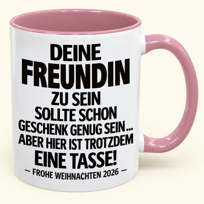 Deine Freundin zu sein, ist Geschenk genug – Lustiges Weihnachten 2026 – Geschenk-Kaffeetasse mit Spruch (SKU2610-552)