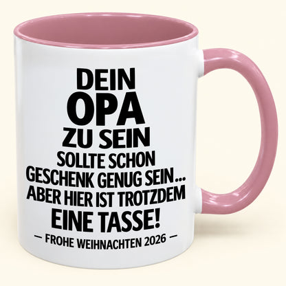 Dein Opa zu sein, ist Geschenk genug – Lustiges Weihnachten 2026 – Geschenk-Kaffeetasse mit Spruch (SKU2610-346)