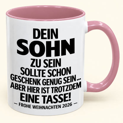 Dein Sohn zu sein, ist Geschenk genug – Lustiges Weihnachten 2026 – Geschenk-Kaffeetasse mit Spruch (SKU2610-347)