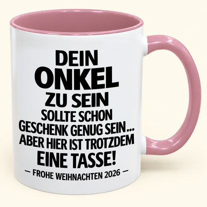 Dein Onkel zu sein, ist Geschenk genug – Lustiges Weihnachten 2026 – Geschenk-Kaffeetasse mit Spruch (SKU2610-352)