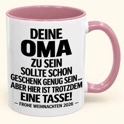 Deine Oma zu sein, ist Geschenk genug – Lustiges Weihnachten 2026 – Geschenk-Kaffeetasse mit Spruch (SKU2610-279)
