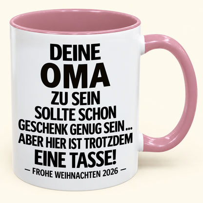 Deine Oma zu sein, ist Geschenk genug – Lustiges Weihnachten 2026 – Geschenk-Kaffeetasse mit Spruch (SKU2610-548)