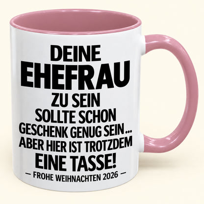 Deine Ehefrau zu sein, ist Geschenk genug – Lustiges Weihnachten 2026 – Geschenk-Kaffeetasse mit Spruch (SKU2610-551)