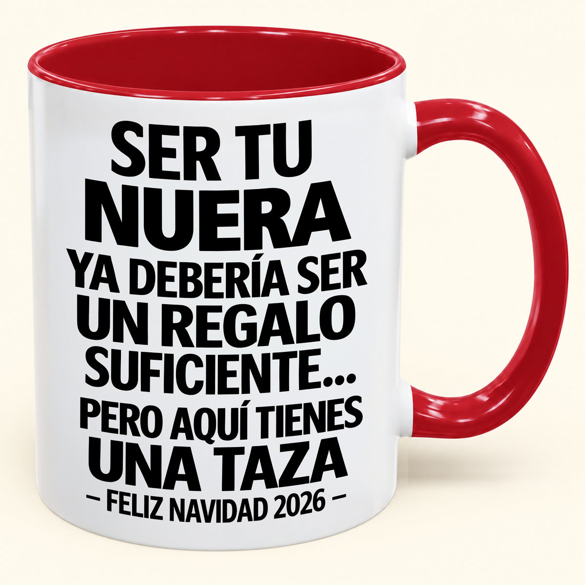Ser tu NUERA es regalo suficiente - Navidad divertida 2026 - Taza de café de regalo con borde de color (SKU2610-330)