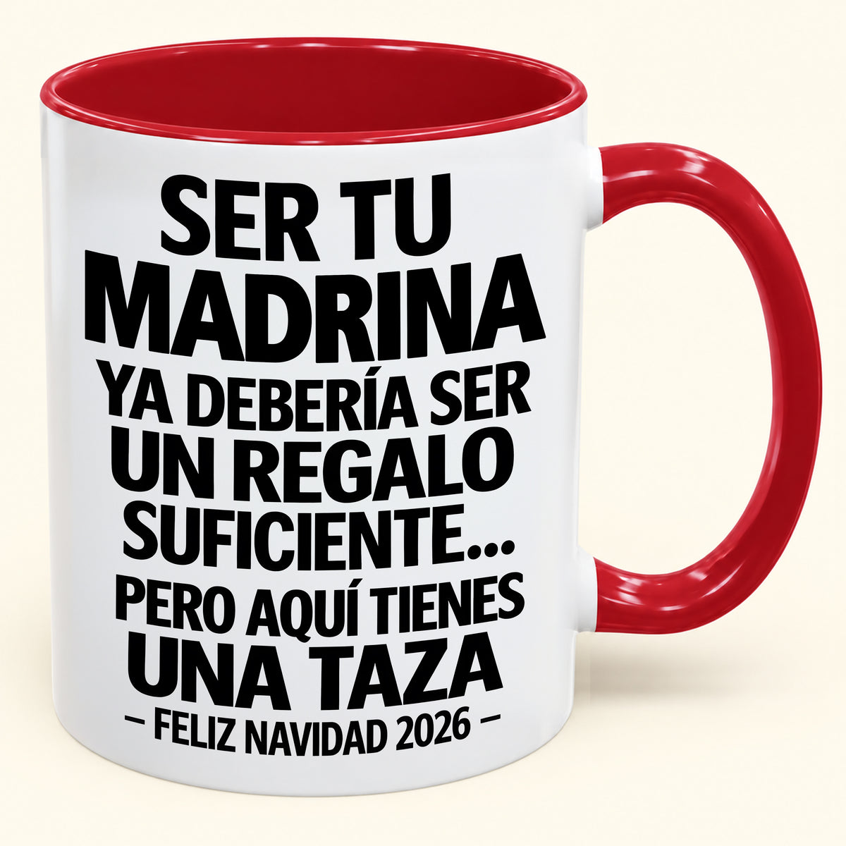 Ser tu MADRINA es regalo suficiente - Navidad divertida 2026 - Taza de café de regalo con borde de color (SKU2610-334)
