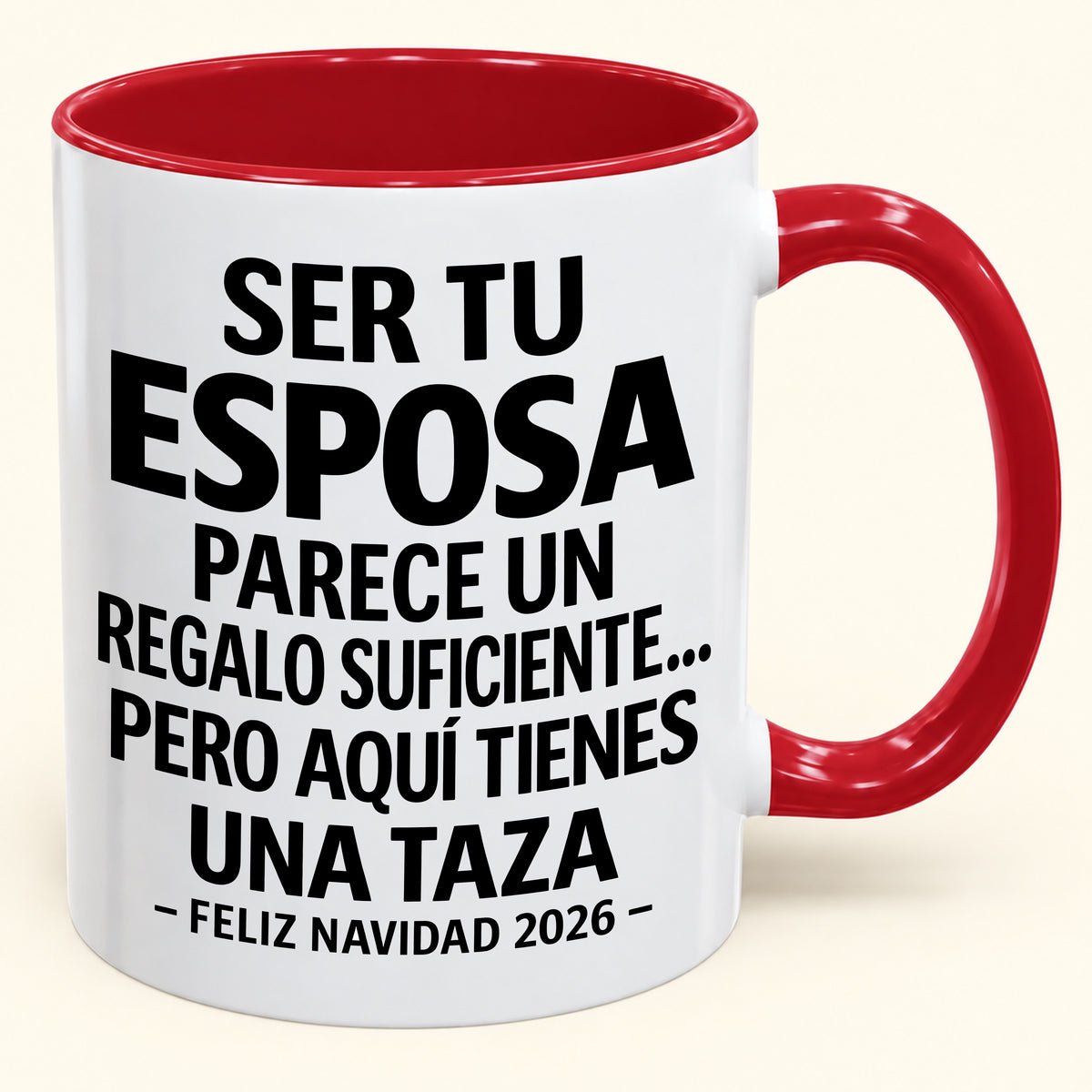 Ser tu esposa es regalo suficiente - Navidad divertida 2026 - Taza de café de regalo con borde de color (SKU2610-143)