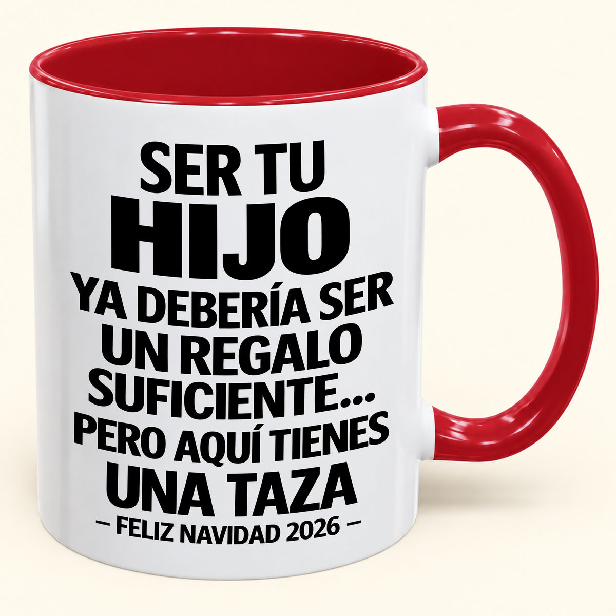 Ser tu hijo es regalo suficiente - Navidad divertida 2026 - Taza de café de regalo con borde de color (SKU2610-301)