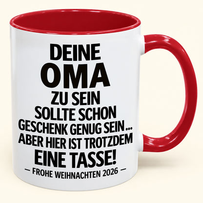 Deine Oma zu sein, ist Geschenk genug – Lustiges Weihnachten 2026 – Geschenk-Kaffeetasse mit Spruch (SKU2610-548)