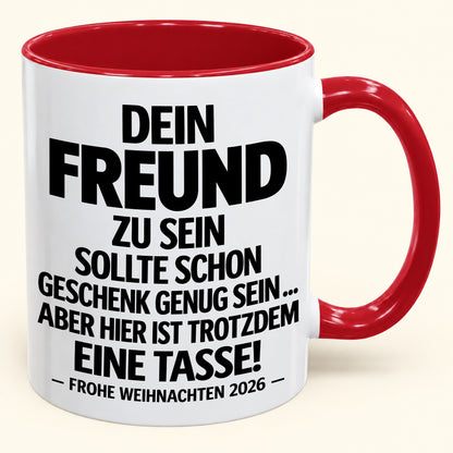 Dein Freund zu sein, ist Geschenk genug – Lustiges Weihnachten 2026 – Geschenk-Kaffeetasse mit Spruch (SKU2610-351)