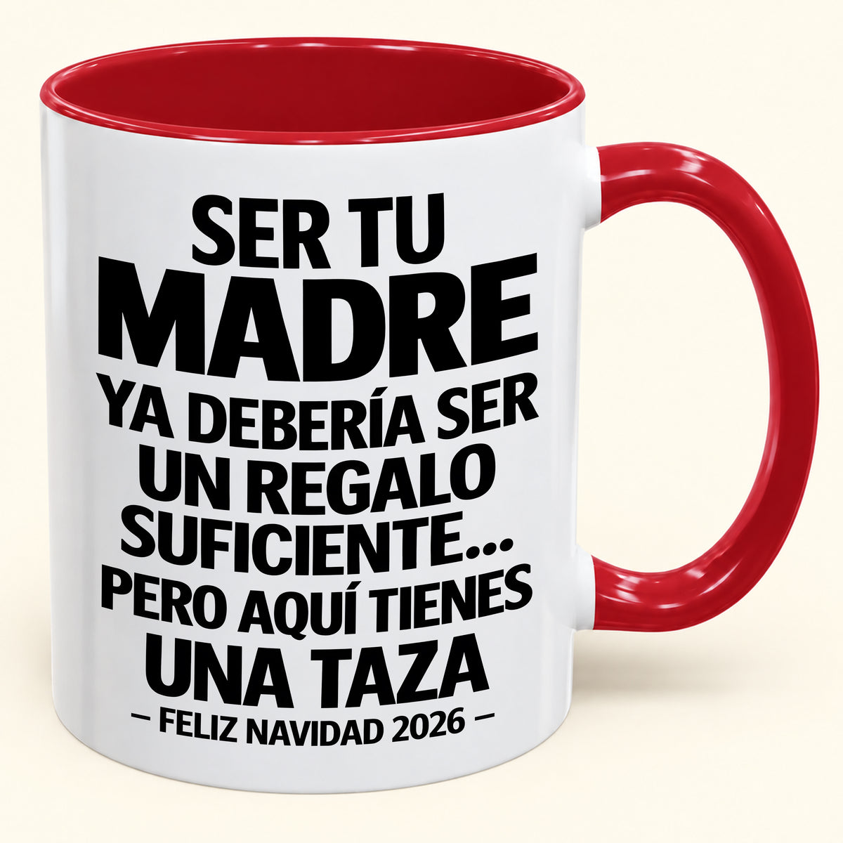 Ser tu madre es regalo suficiente - Navidad divertida 2026 - Taza de café de regalo con borde de color (SKU2610-245)