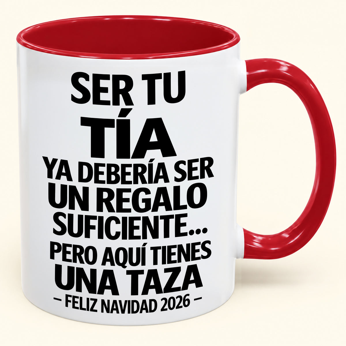 Ser tu TÍA es regalo suficiente - Navidad divertida 2026 - Taza de café de regalo con borde de color (SKU2610-332)