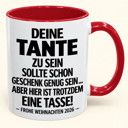 Deine Tante zu sein, ist Geschenk genug – Lustiges Weihnachten 2026 – Geschenk-Kaffeetasse mit Spruch (SKU2610-549)