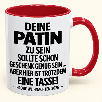 Deine Patin zu sein, ist Geschenk genug – Lustiges Weihnachten 2026 – Geschenk-Kaffeetasse mit Spruch (SKU2610-553)