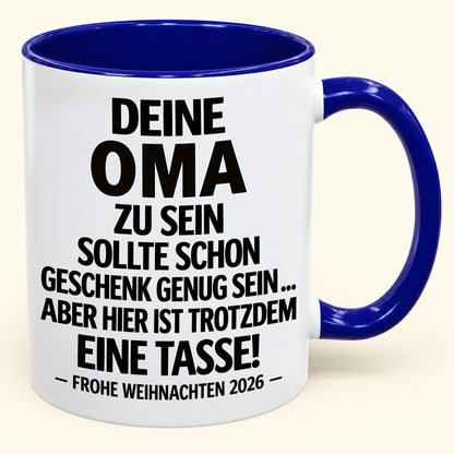 Deine Oma zu sein, ist Geschenk genug – Lustiges Weihnachten 2026 – Geschenk-Kaffeetasse mit Spruch (SKU2610-548)