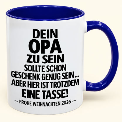 Dein Opa zu sein, ist Geschenk genug – Lustiges Weihnachten 2026 – Geschenk-Kaffeetasse mit Spruch (SKU2610-346)