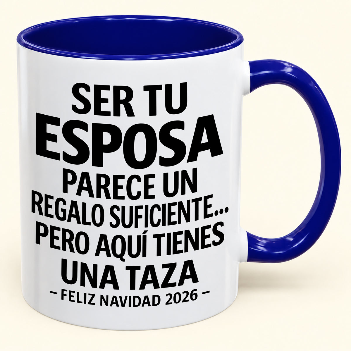 Ser tu esposa es regalo suficiente - Navidad divertida 2026 - Taza de café de regalo con borde de color (SKU2610-143)
