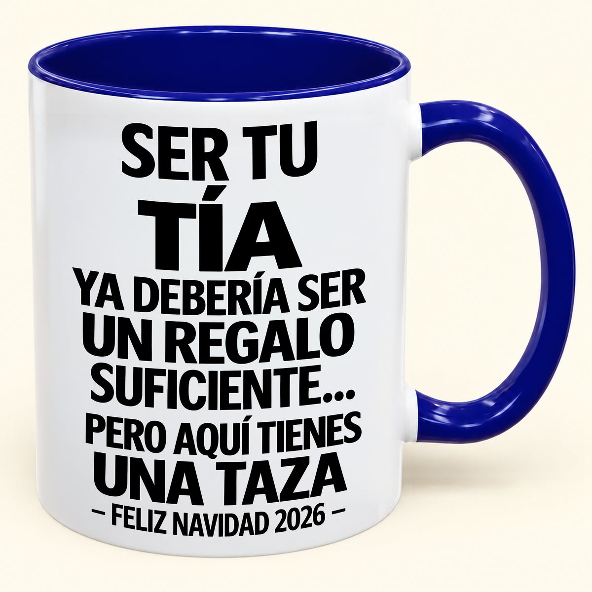 Ser tu TÍA es regalo suficiente - Navidad divertida 2026 - Taza de café de regalo con borde de color (SKU2610-332)