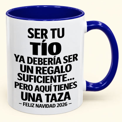 Ser tu TÍO es regalo suficiente - Navidad divertida 2026 - Taza de café de regalo con borde de color (SKU2610-331)