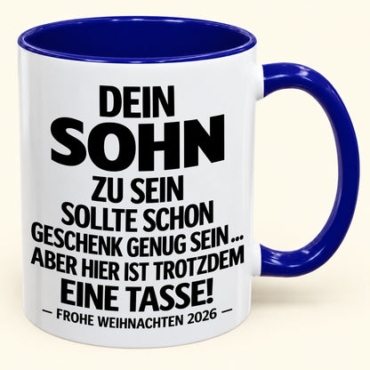 Dein Sohn zu sein, ist Geschenk genug – Lustiges Weihnachten 2026 – Geschenk-Kaffeetasse mit Spruch (SKU2610-347)
