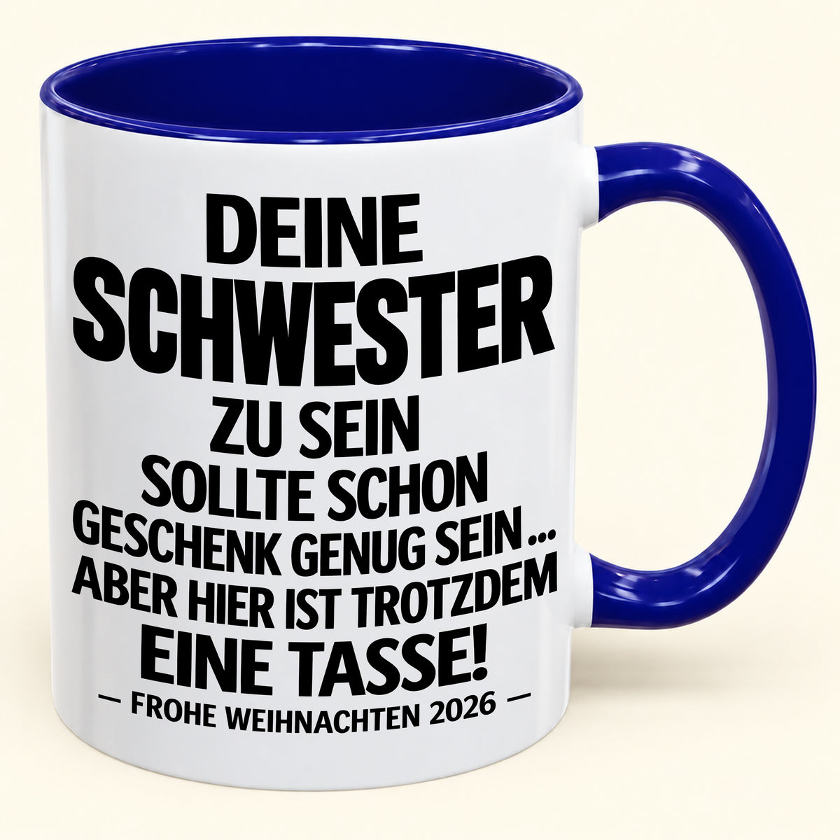 Deine Schwester zu sein, ist Geschenk genug – Lustiges Weihnachten 2026 – Geschenk-Kaffeetasse mit Spruch (SKU2610-281)