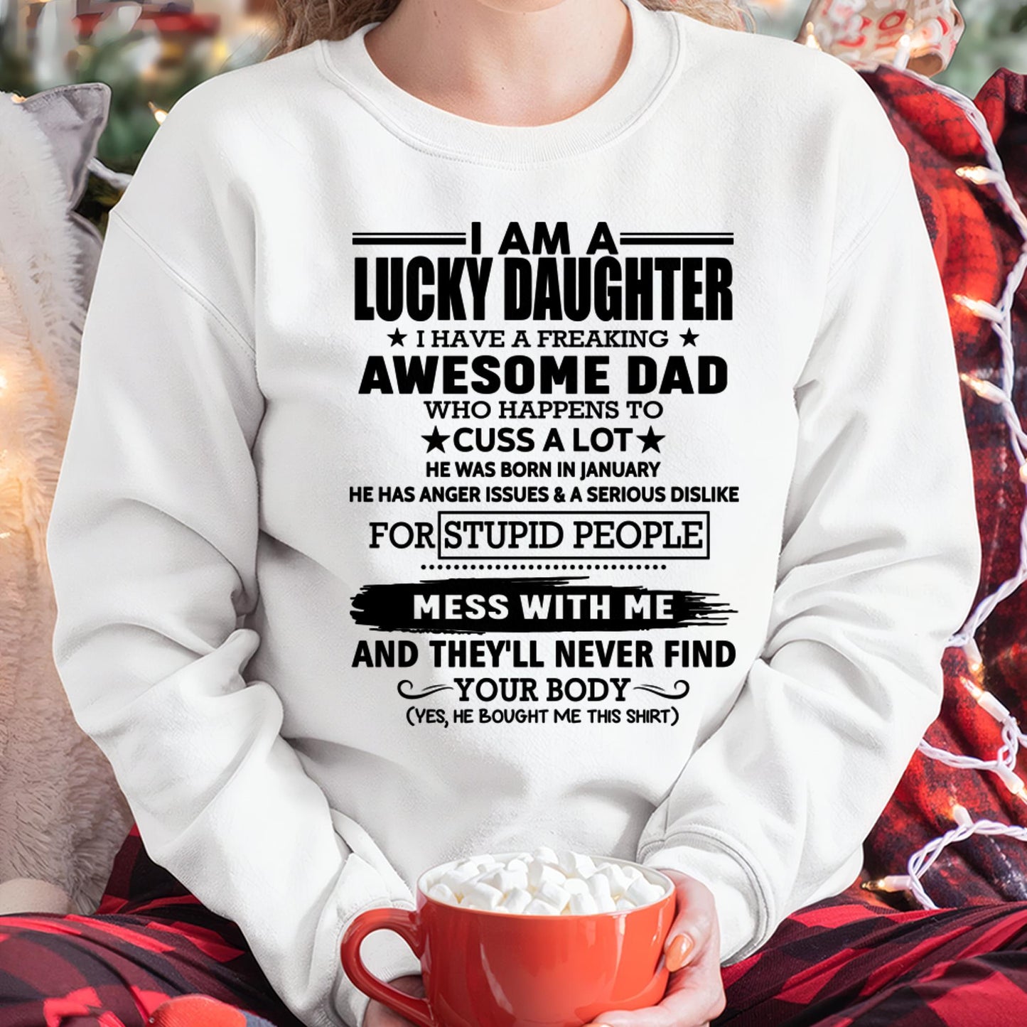 JANUARY - I'M A LUCKY DAUGHTER I HAVE A FREAKING AWESOME DAD - FROM MAN  (SKU-T1406DD-01)
