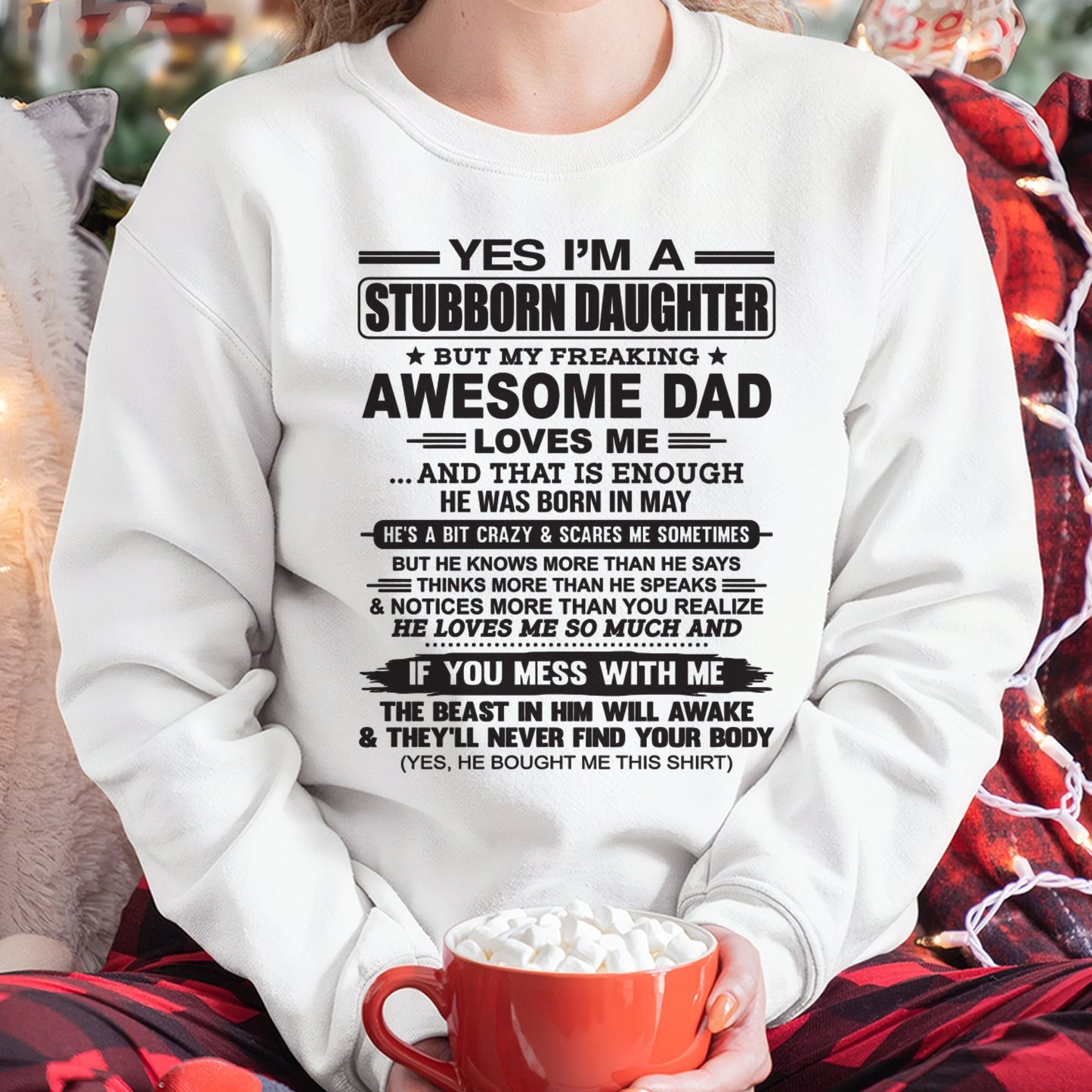 Yes I’m A Stubborn Daughter T-Shirt – Birthday Gift From May Dad / Man - top05 (SKU07-186-05)