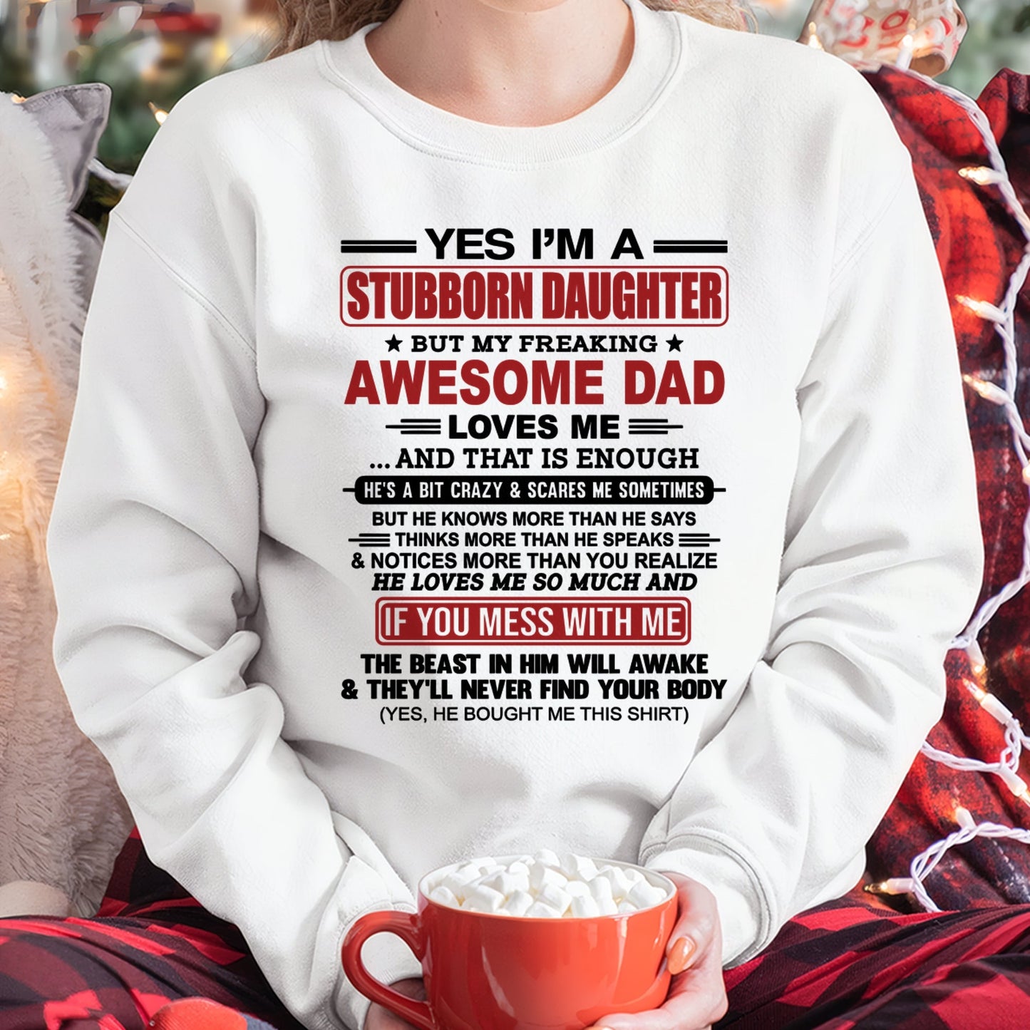 TOP00 - Yes I’m A Stubborn Daughter T-Shirt – Birthday Gift From Dad / Man - (SKU2602-166-00)