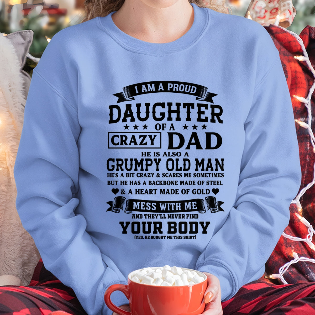 TOP00 - I AM A PROUD DAUGHTER OF A CRAZY DAD - Birthday Gift From Dad / Man - (SKU2606-308-00)
