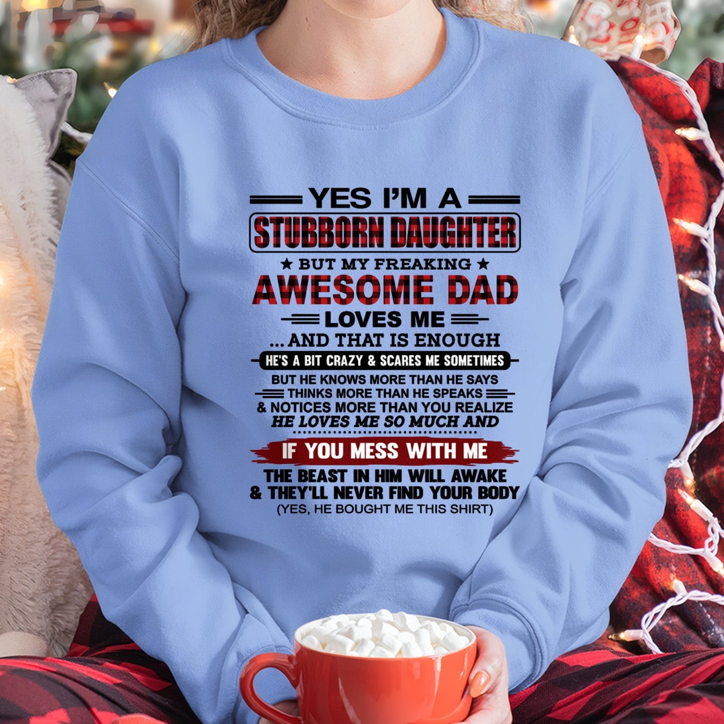 Yes I’m A Stubborn Daughter T-Shirt – Birthday Gift From Dad / Man - TOP00 (SKU2607-216-00)