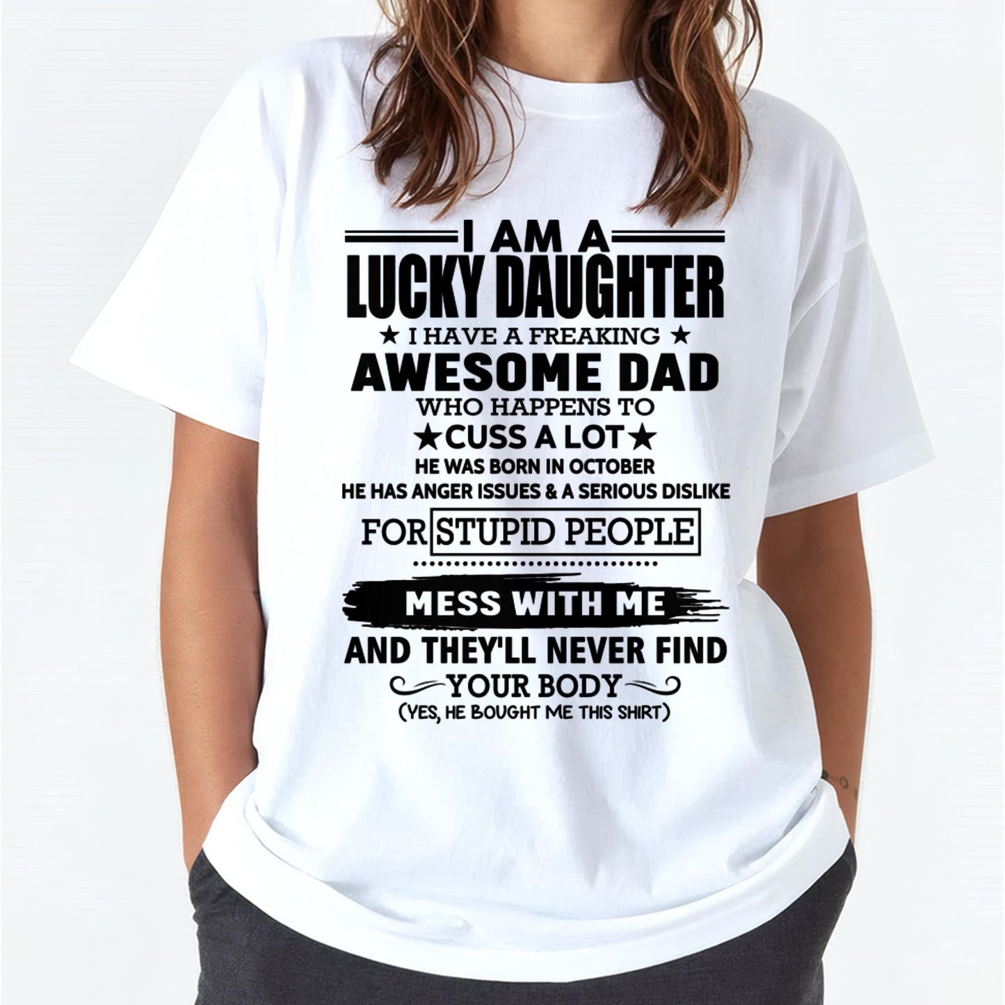 OCTOBER - I'M A LUCKY DAUGHTER I HAVE A FREAKING AWESOME DAD-FROM MAN -(SKU-T1406DD-10)