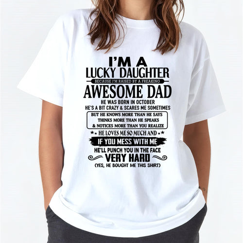 OCTOBER - I'M A LUCKY DAUGHTER BECAUSE I'M RAISED BY A FREAKING AWESOME DAD - FROM MAN (SKU-TLUCKYDD-10)