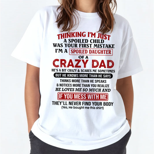 Spoiled Daughter of a Crazy Dad Shirt – Birthday Gift From Dad / Man - top00 (SKU-TDD-SPOILED-00)