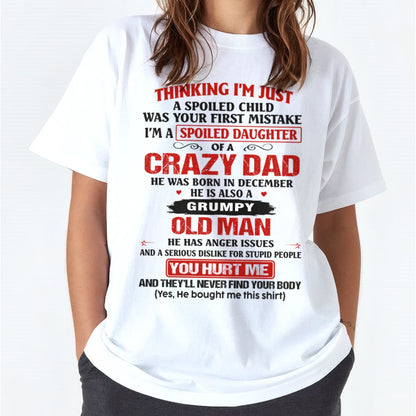 Spoiled Daughter of a Crazy December Dad Shirt – Birthday Gift From Dad / Man - top12 (SKU26T-0189-12)