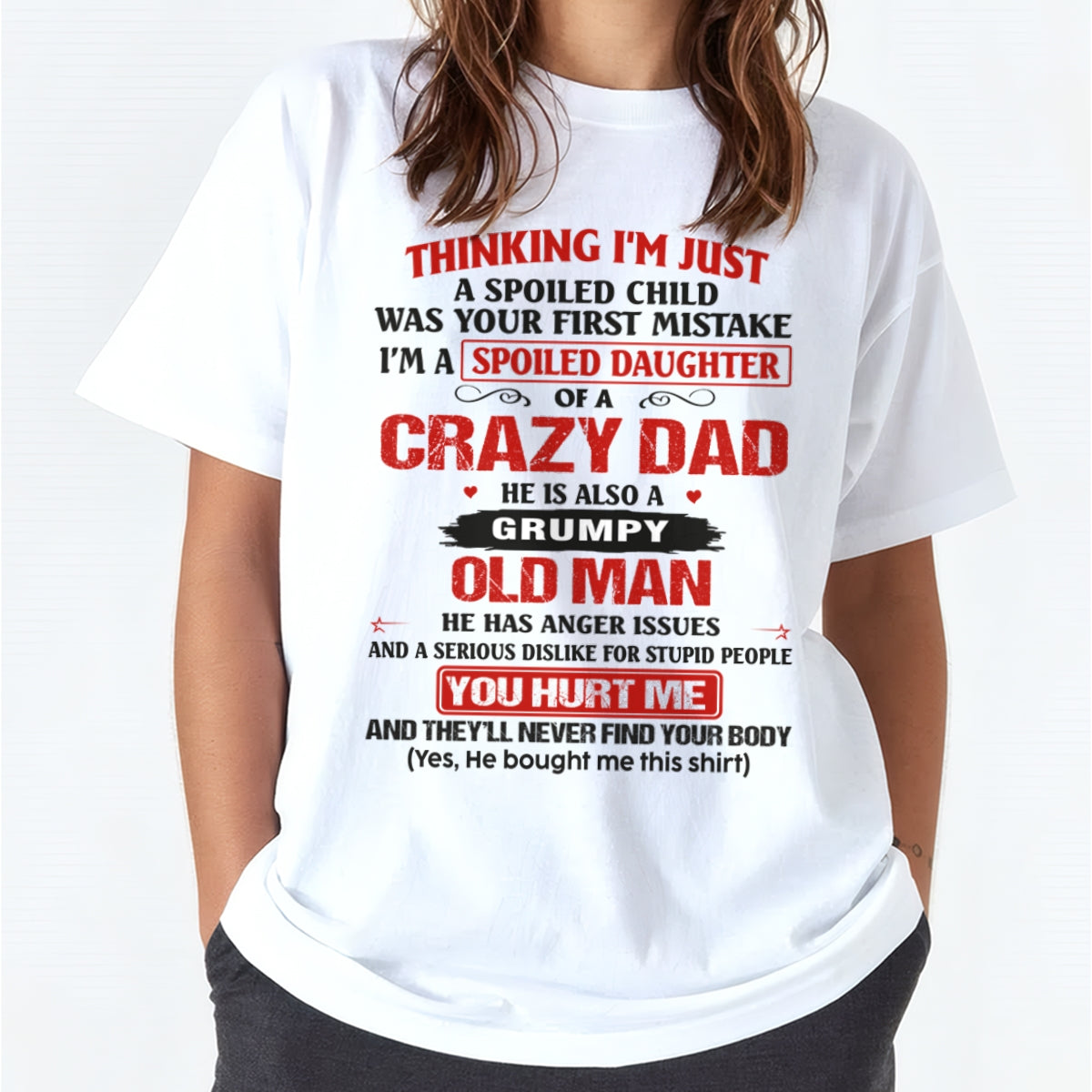 Spoiled Daughter of a Crazy Dad Shirt – Birthday Gift From Dad / Man - top00 (SKU26T-0189-00)