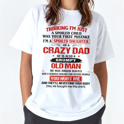 Spoiled Daughter of a Crazy Dad Shirt – Birthday Gift From Dad / Man - top00 (SKU26T-0189-00)