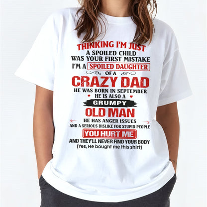 Spoiled Daughter of a Crazy September Dad Shirt – Birthday Gift From Dad / Man - top09 (SKU26T-0189-09)