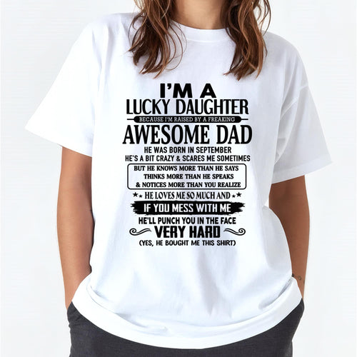 SEPTEMBER - I'M A LUCKY DAUGHTER BECAUSE I'M RAISED BY A FREAKING AWESOME DAD - FROM MAN  (SKU-TLUCKYDD-09)